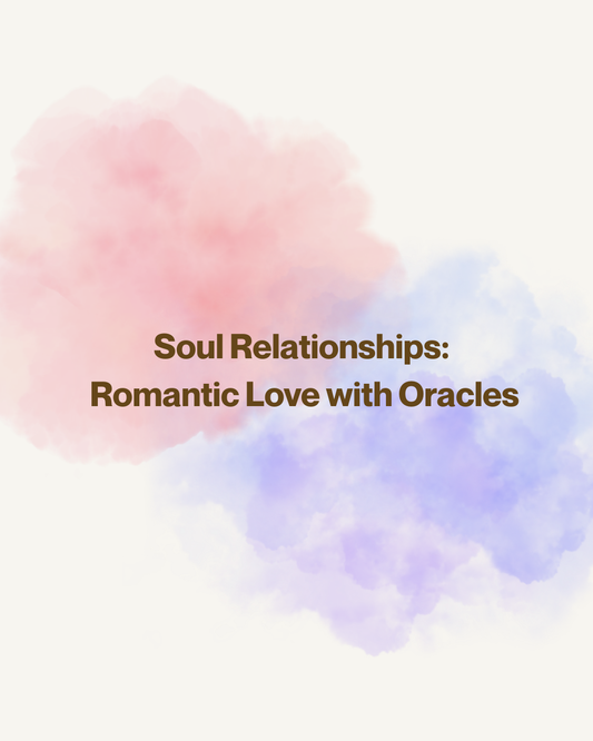 Soul Relationships: Romantic Love with Oracles One-day Workshop